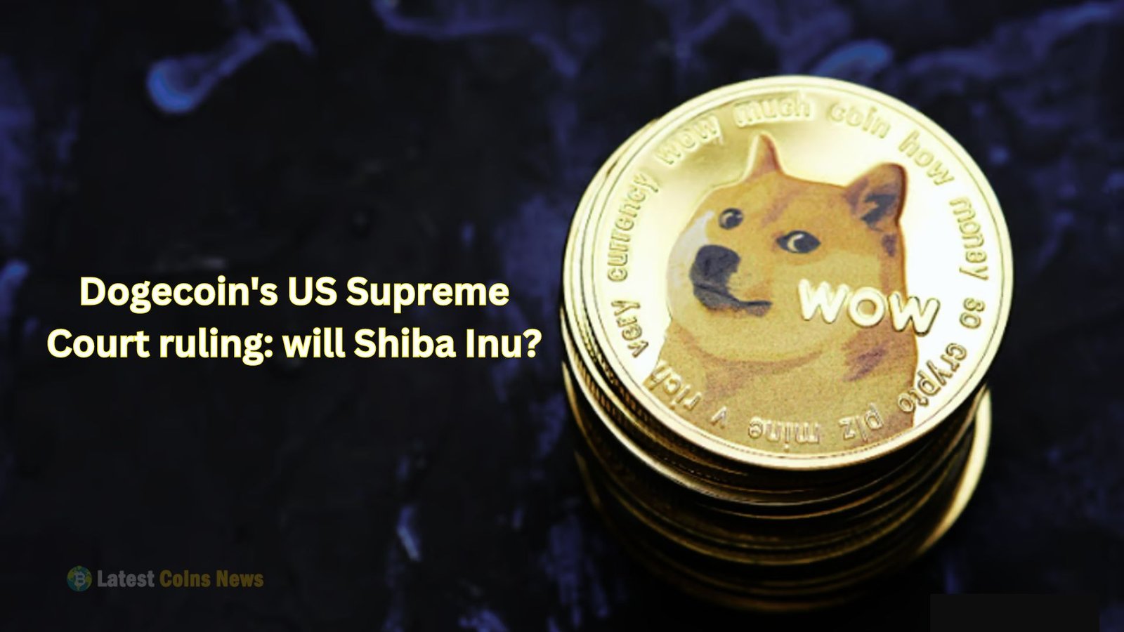 Dogecoin's US Supreme Court ruling: will Shiba Inu?